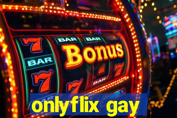 onlyflix gay